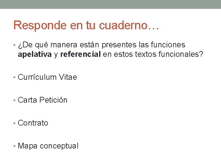 Responde en tu cuaderno… • ¿De qué manera están presentes las funciones apelativa y