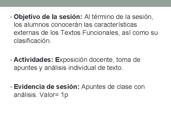  • Objetivo de la sesión: Al término de la sesión, los alumnos conocerán