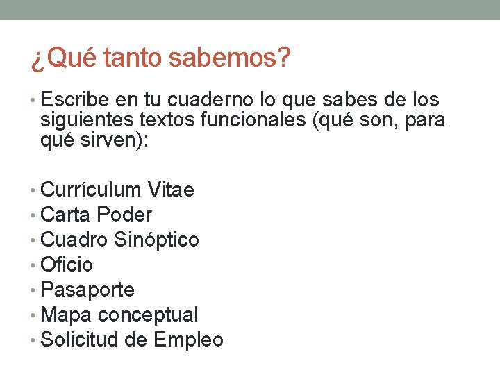 ¿Qué tanto sabemos? • Escribe en tu cuaderno lo que sabes de los siguientes