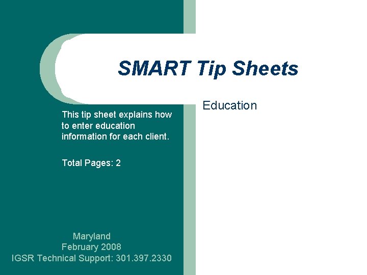 SMART Tip Sheets This tip sheet explains how to enter education information for each