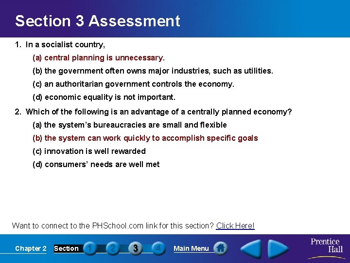 Section 3 Assessment 1. In a socialist country, (a) central planning is unnecessary. (b)