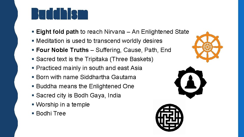 Buddhism § Eight fold path to reach Nirvana – An Enlightened State § Meditation