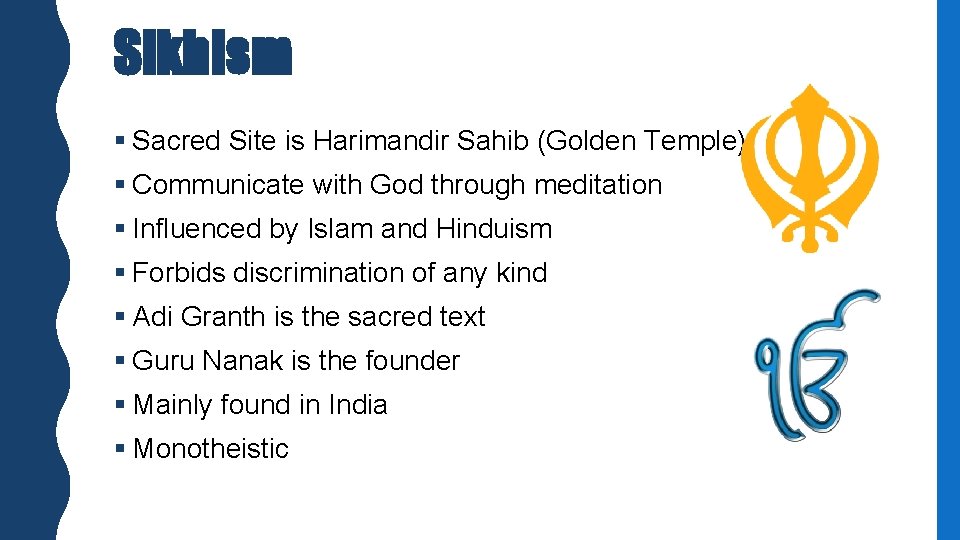 Sikhism § Sacred Site is Harimandir Sahib (Golden Temple) § Communicate with God through