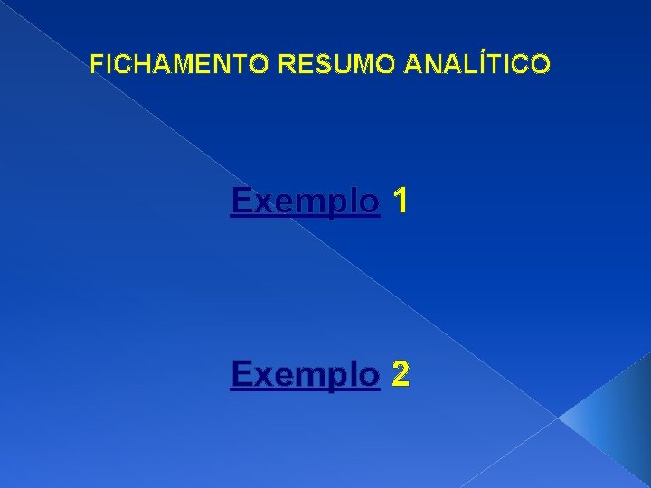 FICHAMENTO RESUMO ANALÍTICO Exemplo 1 Exemplo 2 