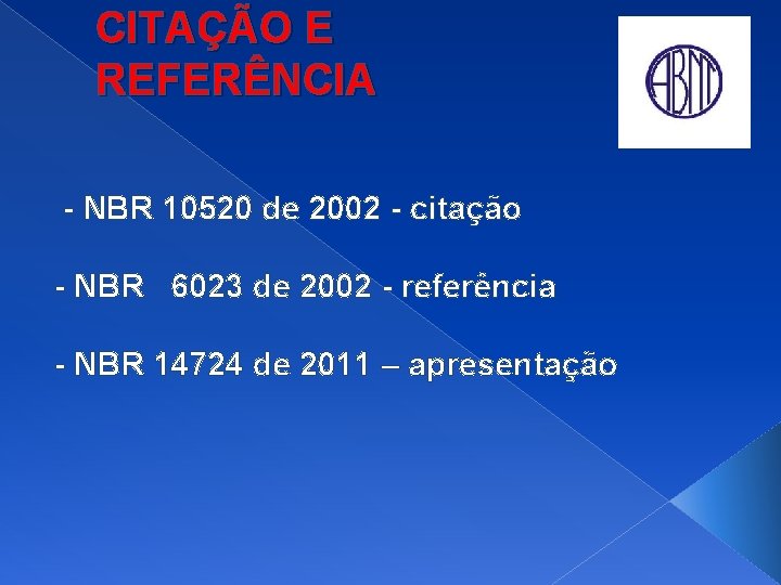 CITAÇÃO E REFERÊNCIA - NBR 10520 de 2002 - citação - NBR 6023 de