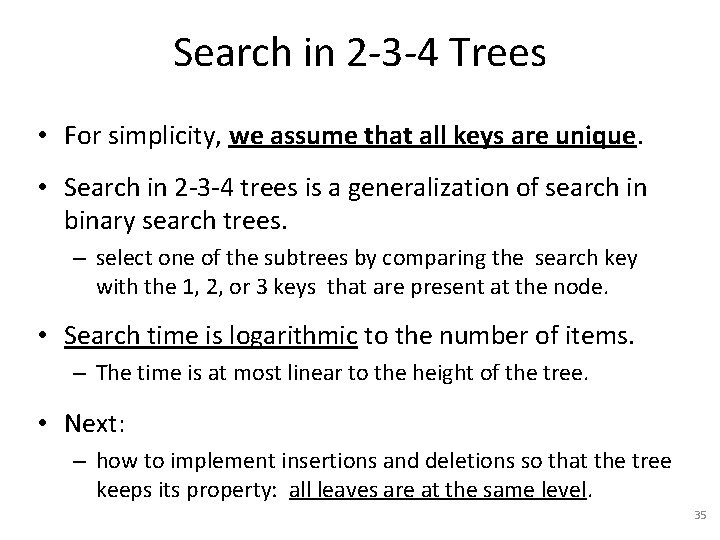 Search in 2 -3 -4 Trees • For simplicity, we assume that all keys