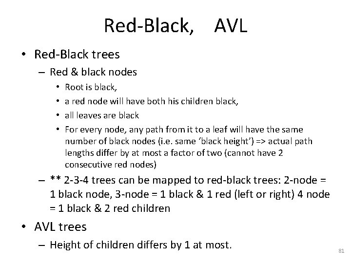 Red-Black, AVL • Red-Black trees – Red & black nodes • • Root is