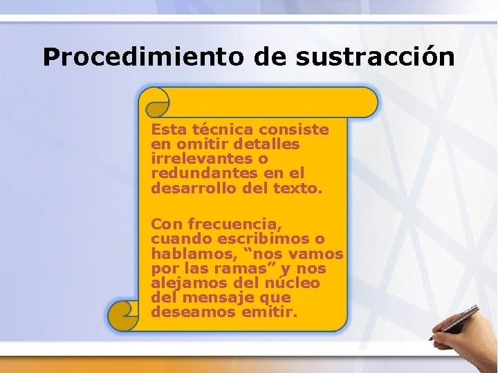 Procedimiento de sustracción Esta técnica consiste en omitir detalles irrelevantes o redundantes en el