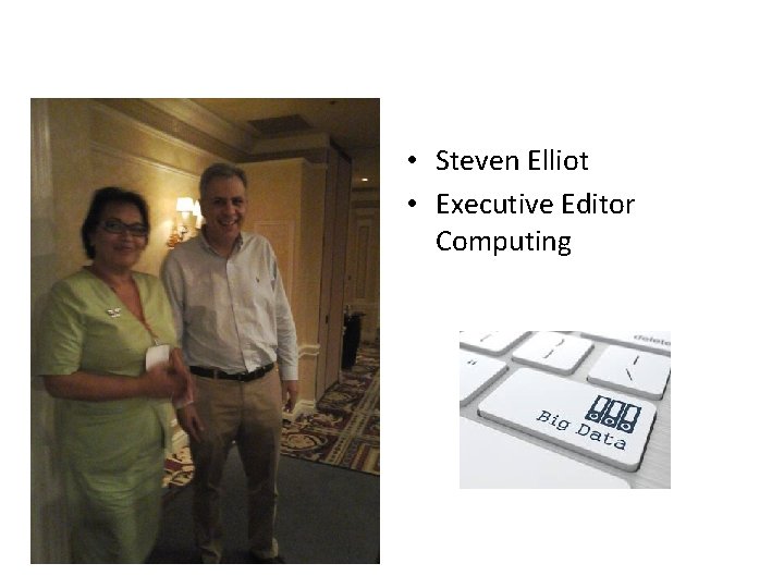  • Steven Elliot • Executive Editor Computing 
