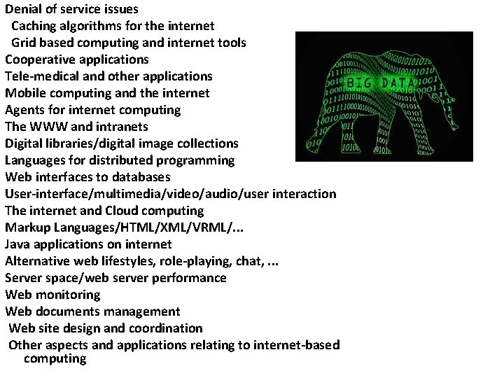 Denial of service issues Caching algorithms for the internet Grid based computing and internet