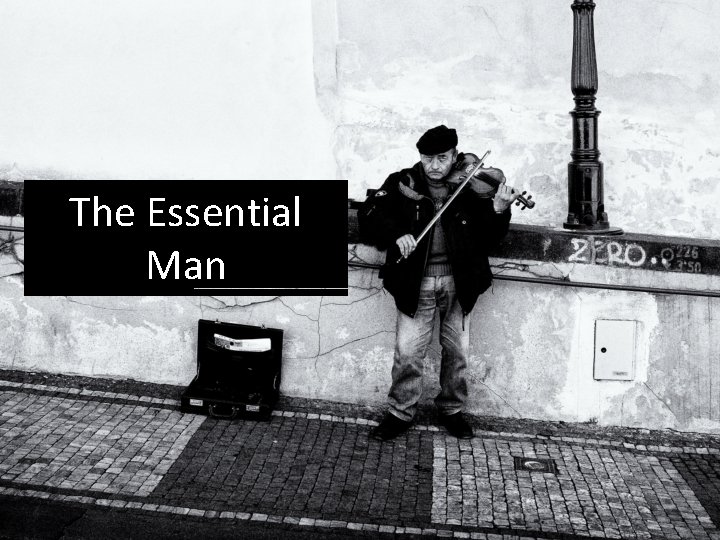 The Essential Man The Essential Man