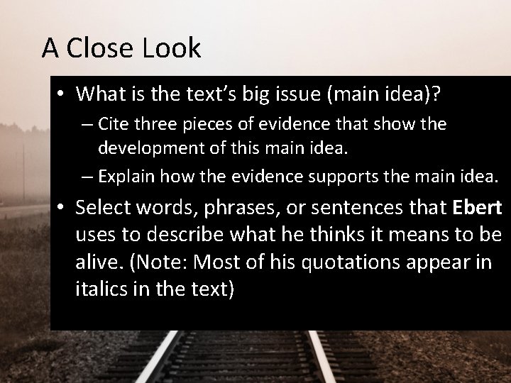 A Close Look • What is the text’s big issue (main idea)? – Cite A Close Look • What is the text’s big issue (main idea)? – Cite