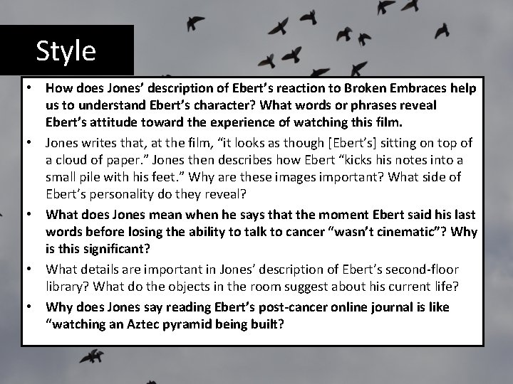 Style • How does Jones’ description of Ebert’s reaction to Broken Embraces help us Style • How does Jones’ description of Ebert’s reaction to Broken Embraces help us