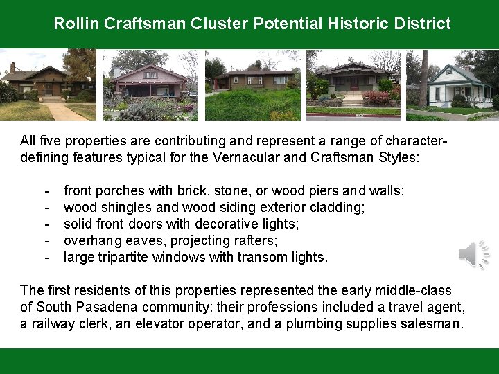 Rollin Craftsman Cluster Potential Historic District All five properties are contributing and represent a