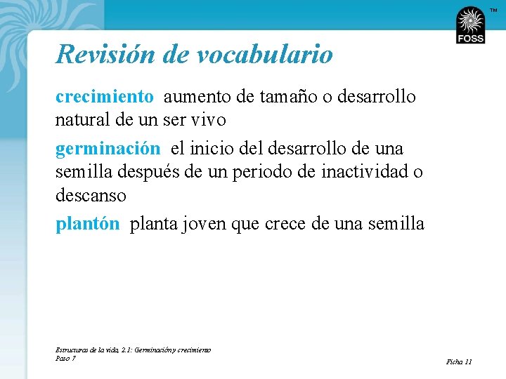 TM Revisión de vocabulario crecimiento aumento de tamaño o desarrollo natural de un ser