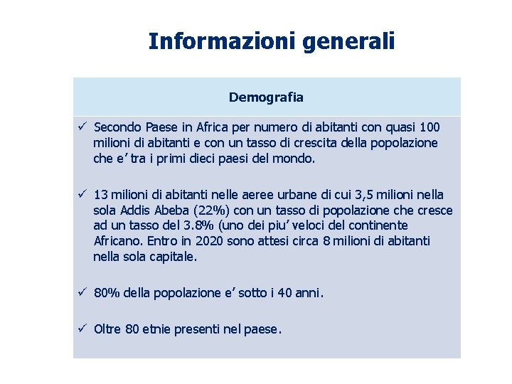 Informazioni generali Demografia ü Secondo Paese in Africa per numero di abitanti con quasi