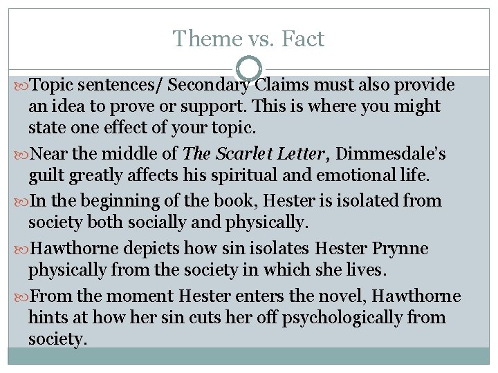 Theme vs. Fact Topic sentences/ Secondary Claims must also provide an idea to prove