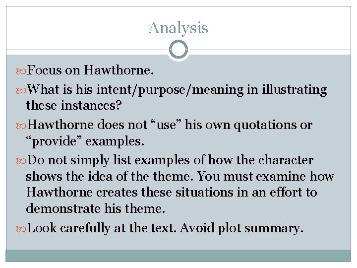 Analysis Focus on Hawthorne. What is his intent/purpose/meaning in illustrating these instances? Hawthorne does