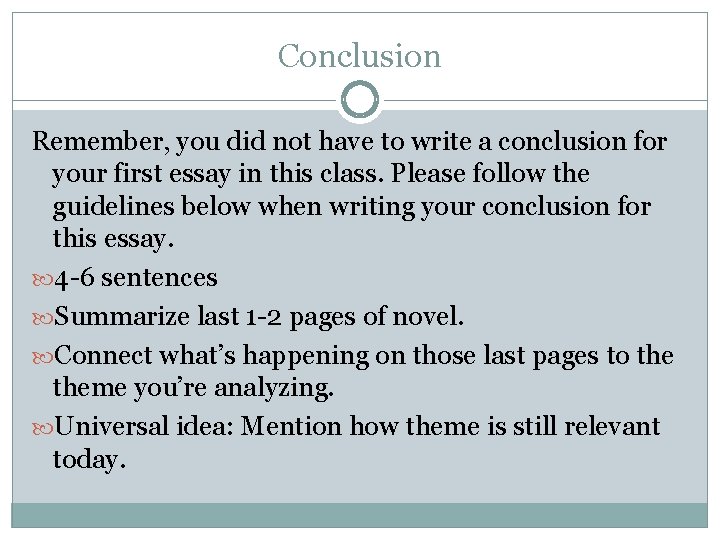 Conclusion Remember, you did not have to write a conclusion for your first essay