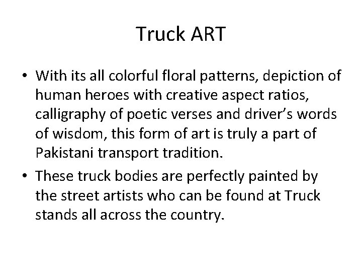 Truck ART • With its all colorful floral patterns, depiction of human heroes with