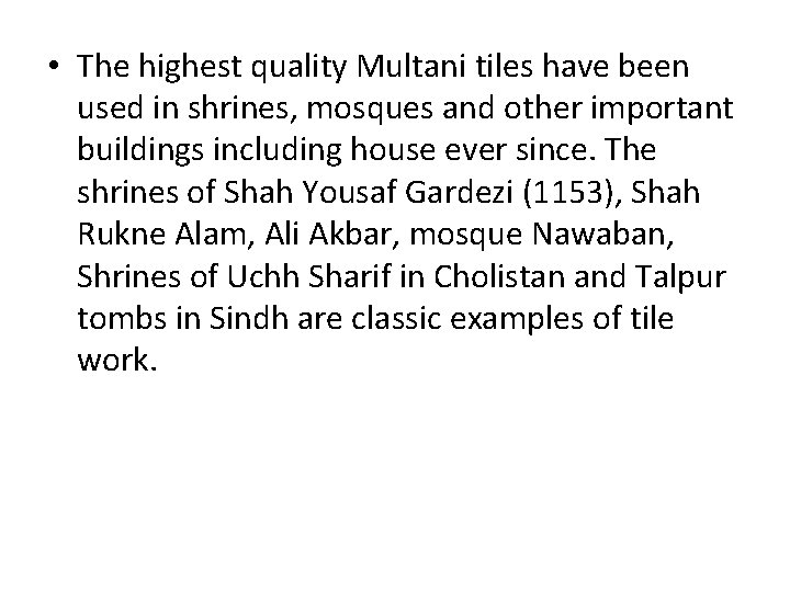  • The highest quality Multani tiles have been used in shrines, mosques and