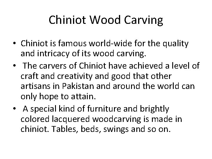 Chiniot Wood Carving • Chiniot is famous world-wide for the quality and intricacy of