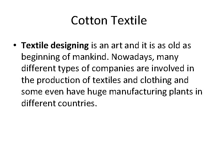 Cotton Textile • Textile designing is an art and it is as old as