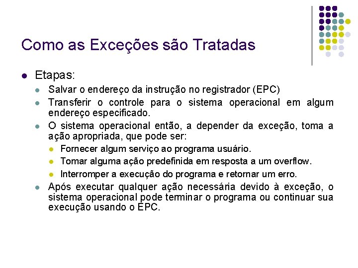 Como as Exceções são Tratadas Etapas: Salvar o endereço da instrução no registrador (EPC)
