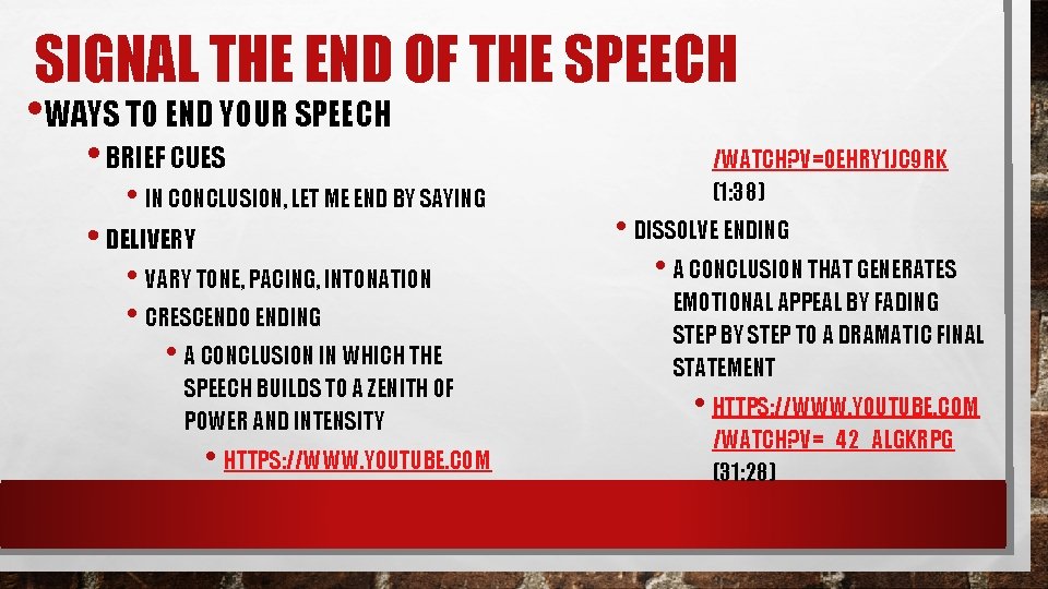 SIGNAL THE END OF THE SPEECH • WAYS TO END YOUR SPEECH • BRIEF SIGNAL THE END OF THE SPEECH • WAYS TO END YOUR SPEECH • BRIEF