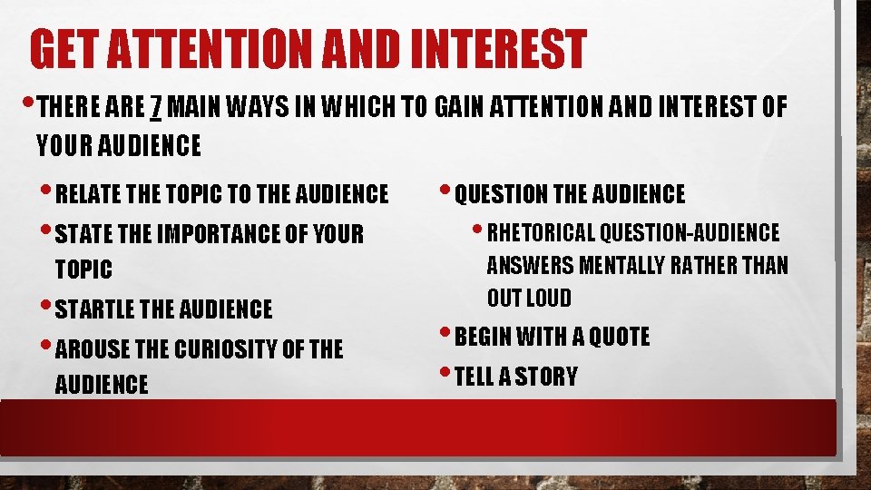 GET ATTENTION AND INTEREST • THERE ARE 7 MAIN WAYS IN WHICH TO GAIN GET ATTENTION AND INTEREST • THERE ARE 7 MAIN WAYS IN WHICH TO GAIN