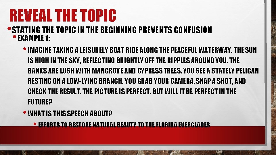 REVEAL THE TOPIC • STATING THE TOPIC IN THE BEGINNING PREVENTS CONFUSION • EXAMPLE REVEAL THE TOPIC • STATING THE TOPIC IN THE BEGINNING PREVENTS CONFUSION • EXAMPLE