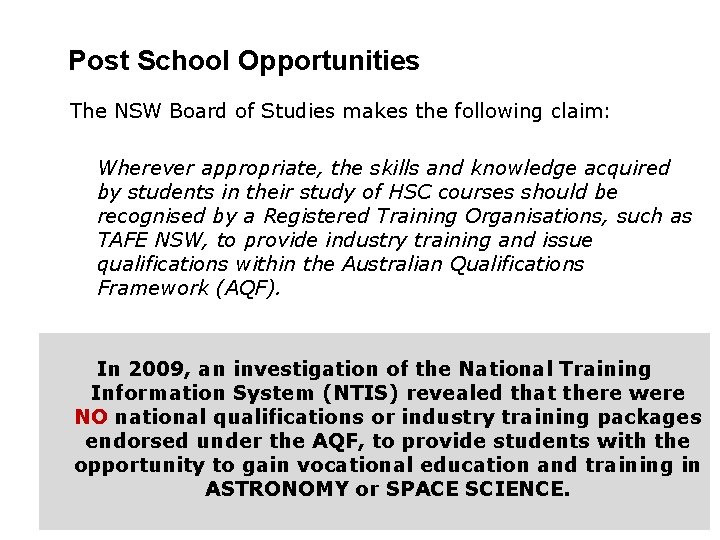Post School Opportunities The NSW Board of Studies makes the following claim: Wherever appropriate,