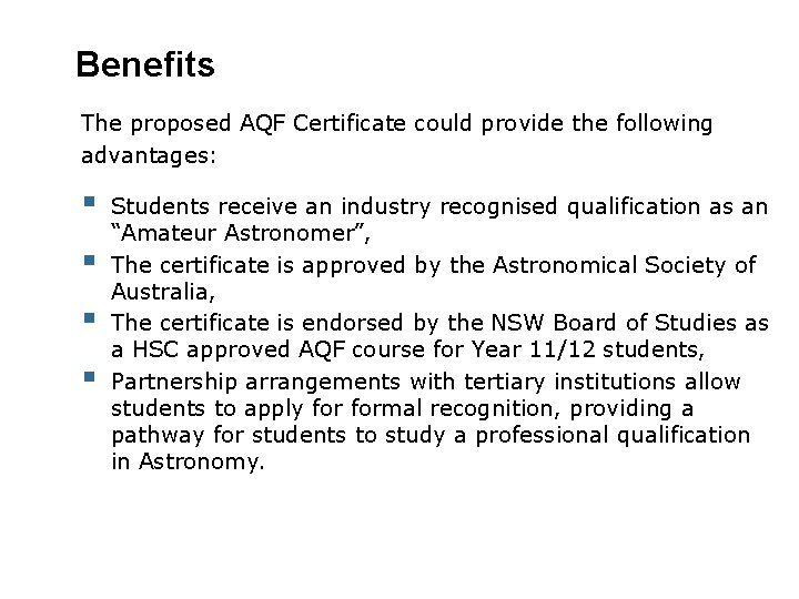 Benefits The proposed AQF Certificate could provide the following advantages: § § Students receive