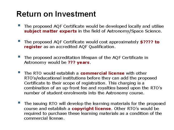 Return on Investment § The proposed AQF Certificate would be developed locally and utilise