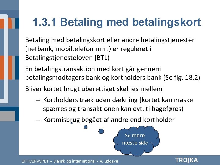 1. 3. 1 Betaling med betalingskort eller andre betalingstjenester (netbank, mobiltelefon mm. ) er