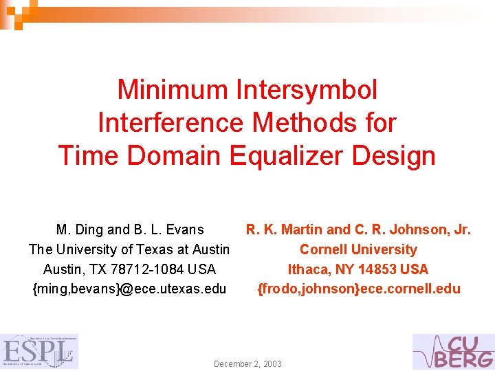 Minimum Intersymbol Interference Methods for Time Domain Equalizer Design M. Ding and B. L.
