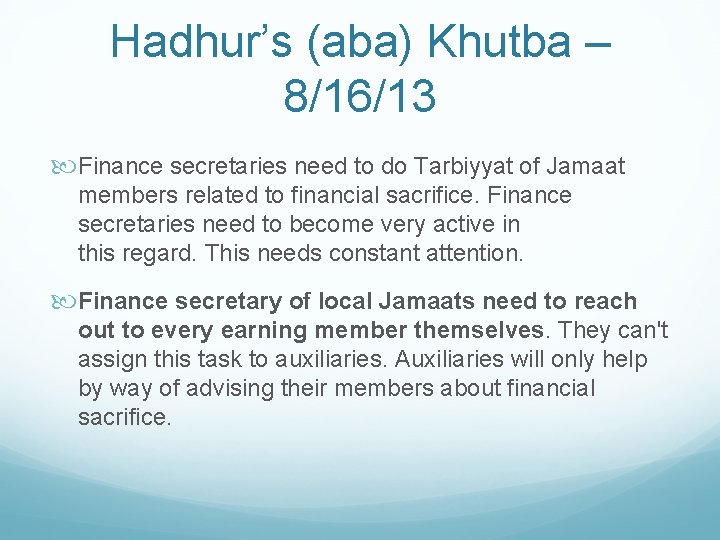 Hadhur’s (aba) Khutba – 8/16/13 Finance secretaries need to do Tarbiyyat of Jamaat members