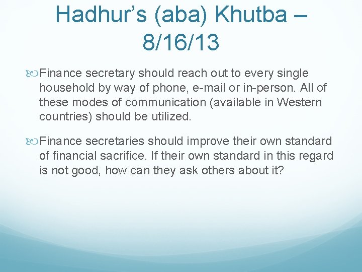 Hadhur’s (aba) Khutba – 8/16/13 Finance secretary should reach out to every single household