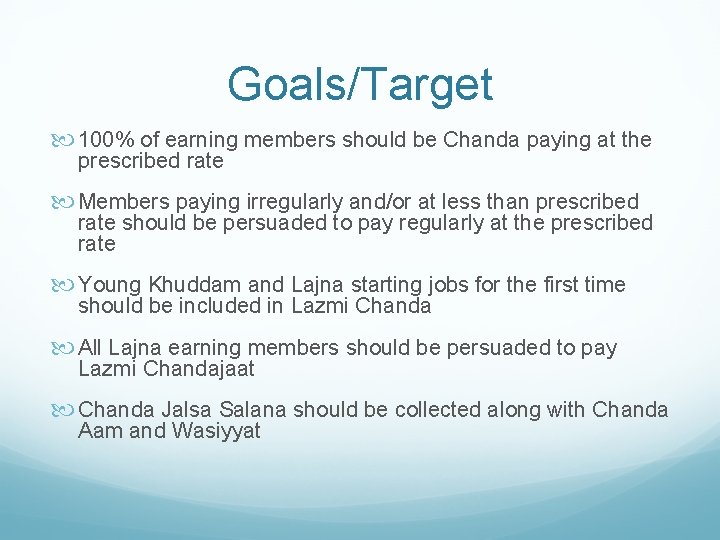 Goals/Target 100% of earning members should be Chanda paying at the prescribed rate Members