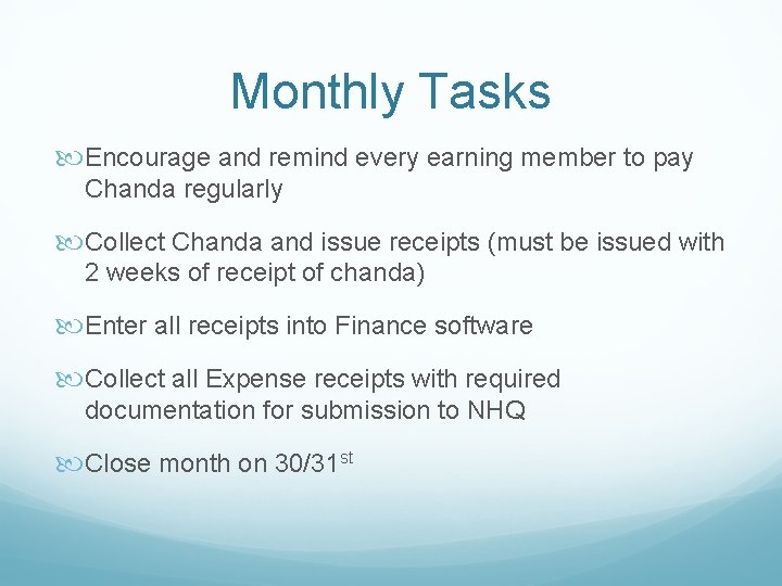 Monthly Tasks Encourage and remind every earning member to pay Chanda regularly Collect Chanda