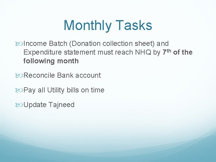 Monthly Tasks Income Batch (Donation collection sheet) and Expenditure statement must reach NHQ by