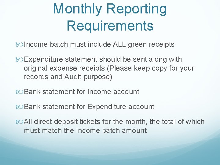 Monthly Reporting Requirements Income batch must include ALL green receipts Expenditure statement should be