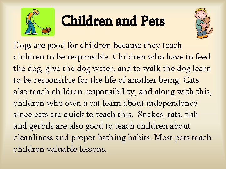 Children and Pets Dogs are good for children because they teach children to be Children and Pets Dogs are good for children because they teach children to be