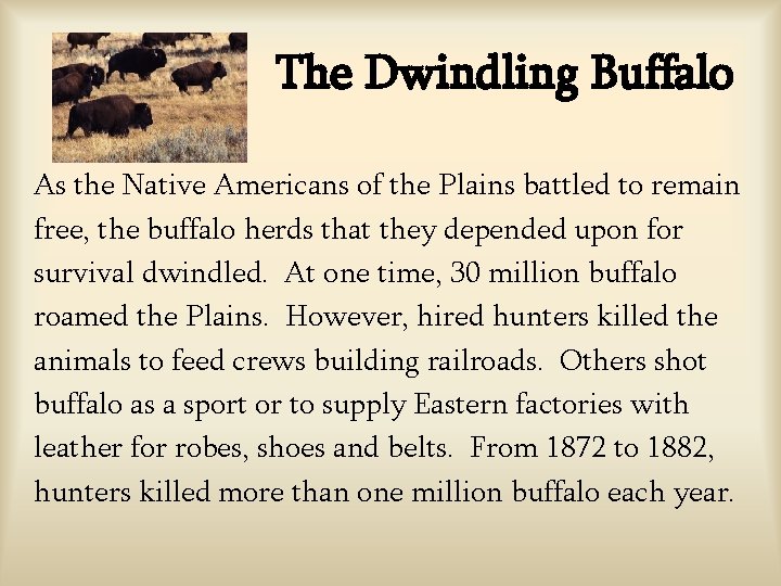 The Dwindling Buffalo As the Native Americans of the Plains battled to remain free, The Dwindling Buffalo As the Native Americans of the Plains battled to remain free,
