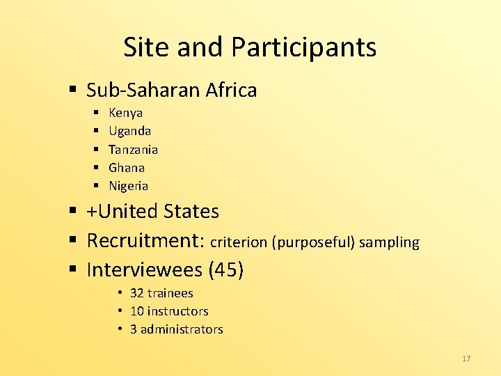 Site and Participants § Sub-Saharan Africa § § § Kenya Uganda Tanzania Ghana Nigeria