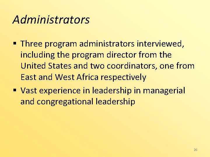 Administrators § Three program administrators interviewed, including the program director from the United States