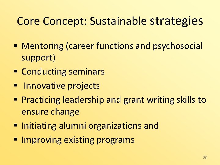 Core Concept: Sustainable strategies § Mentoring (career functions and psychosocial support) § Conducting seminars