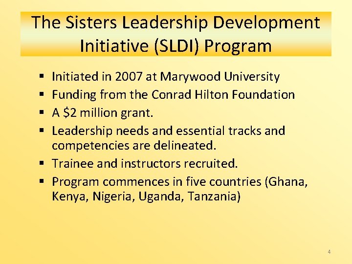 The Sisters Leadership Development Initiative (SLDI) Program Initiated in 2007 at Marywood University Funding