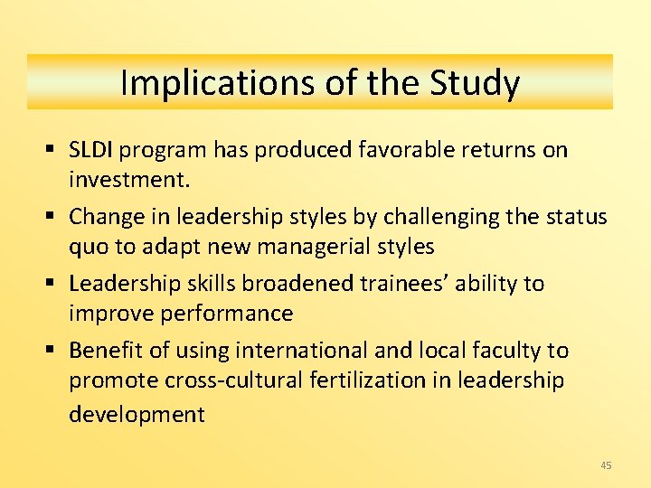 Implications of the Study § SLDI program has produced favorable returns on investment. §