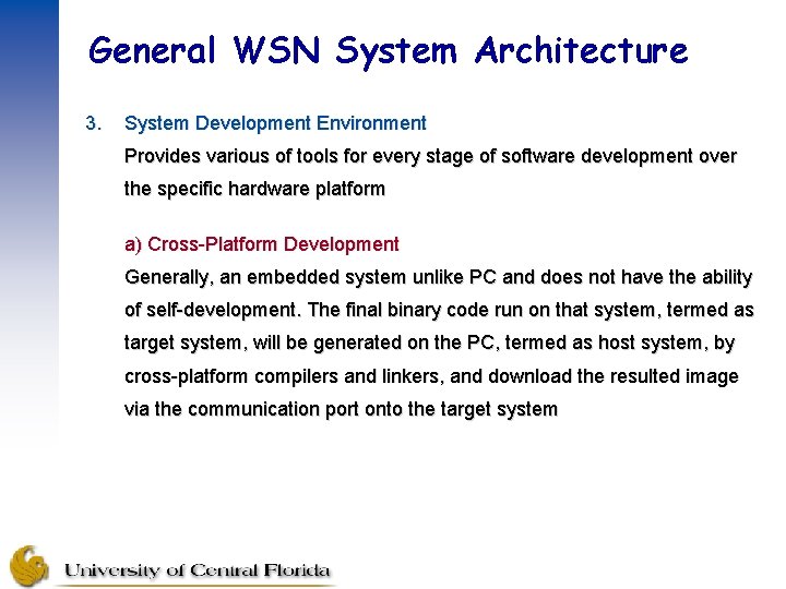 General WSN System Architecture 3. System Development Environment Provides various of tools for every